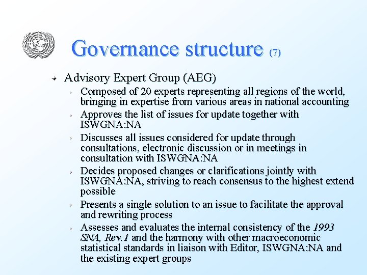 Governance structure (7) Advisory Expert Group (AEG) Composed of 20 experts representing all regions