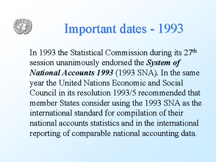 Important dates - 1993 In 1993 the Statistical Commission during its 27 th session