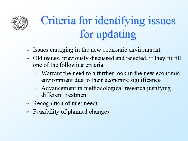 Criteria for identifying issues for updating Issues emerging in the new economic environment Old