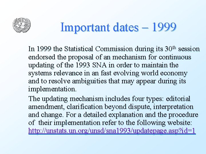 Important dates – 1999 In 1999 the Statistical Commission during its 30 th session