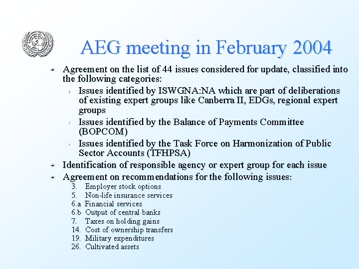 AEG meeting in February 2004 Agreement on the list of 44 issues considered for
