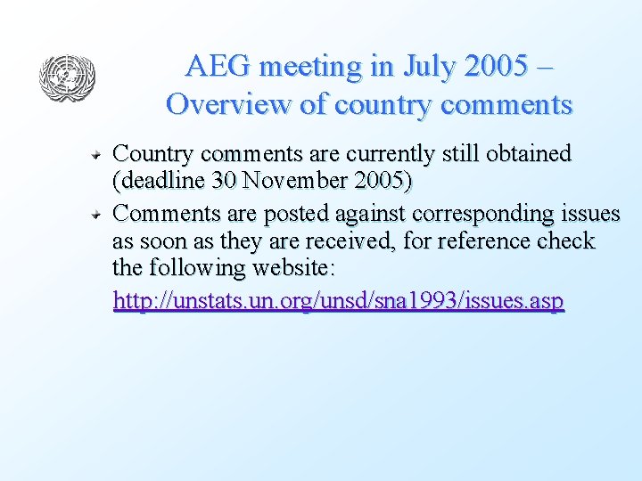 AEG meeting in July 2005 – Overview of country comments Country comments are currently