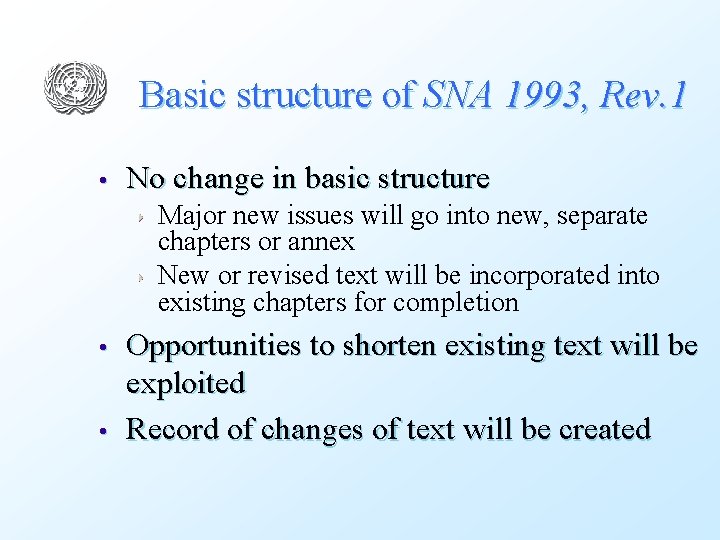 Basic structure of SNA 1993, Rev. 1 • No change in basic structure Major