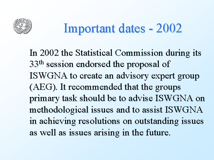 Important dates - 2002 In 2002 the Statistical Commission during its 33 th session