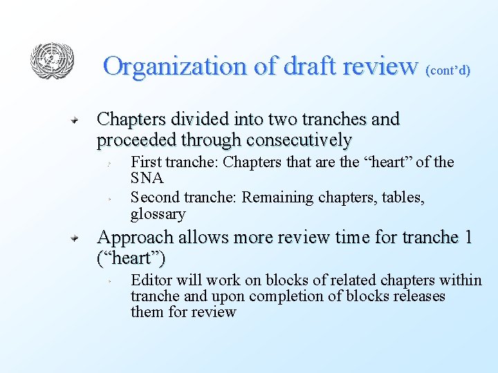 Organization of draft review (cont’d) Chapters divided into two tranches and proceeded through consecutively