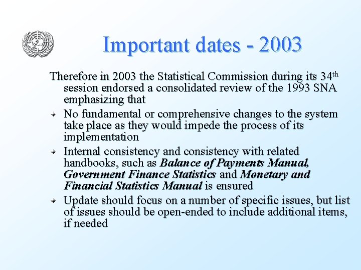 Important dates - 2003 Therefore in 2003 the Statistical Commission during its 34 th