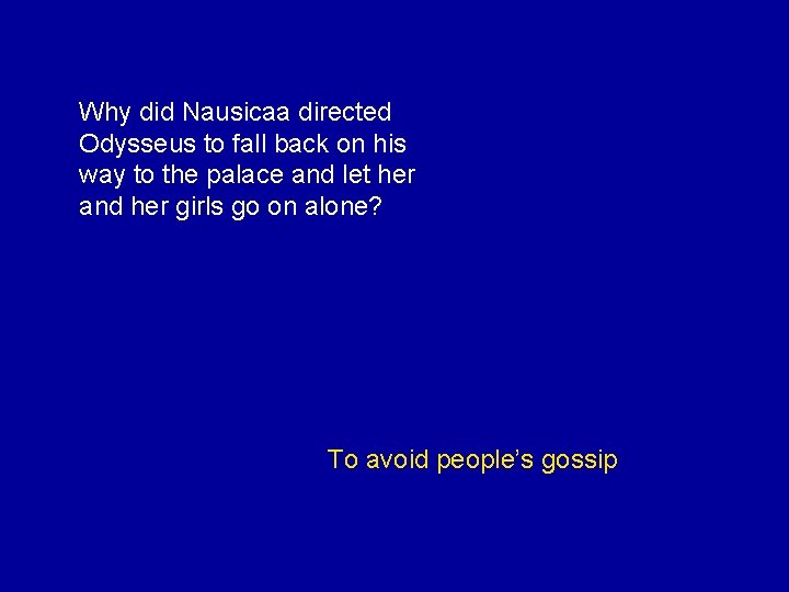 Why did Nausicaa directed Odysseus to fall back on his way to the palace