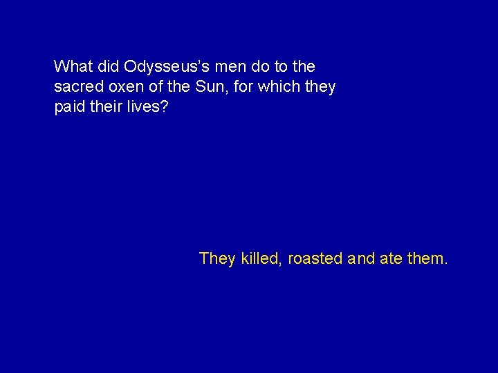 What did Odysseus’s men do to the sacred oxen of the Sun, for which