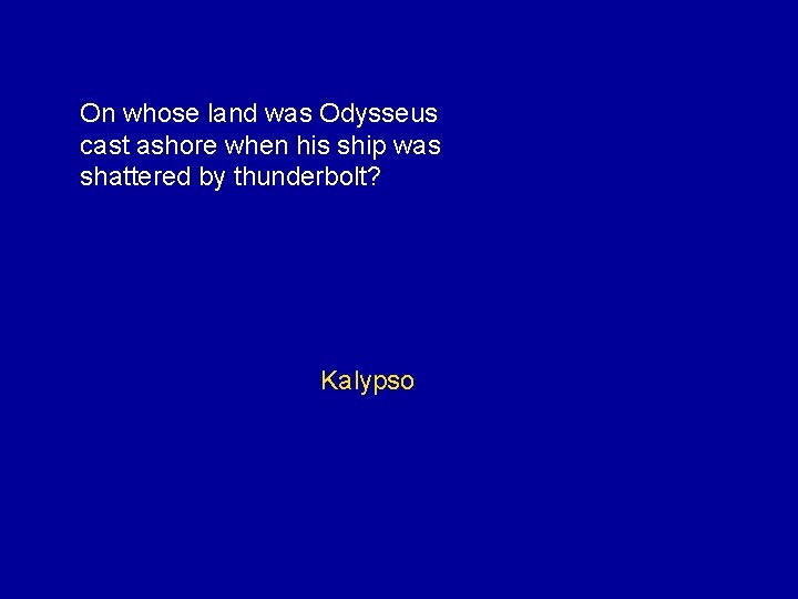 On whose land was Odysseus cast ashore when his ship was shattered by thunderbolt?