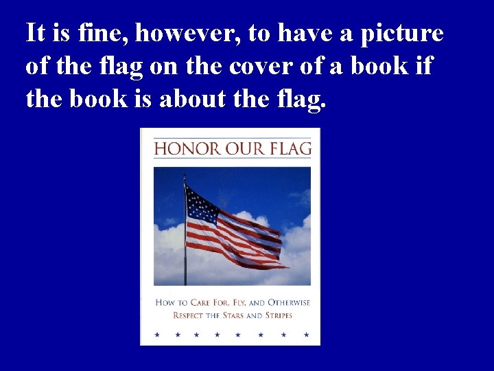 It is fine, however, to have a picture of the flag on the cover