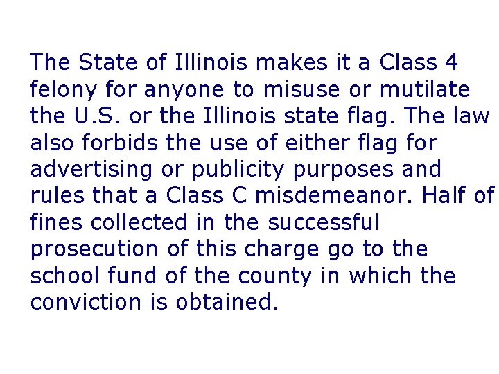 The State of Illinois makes it a Class 4 felony for anyone to misuse
