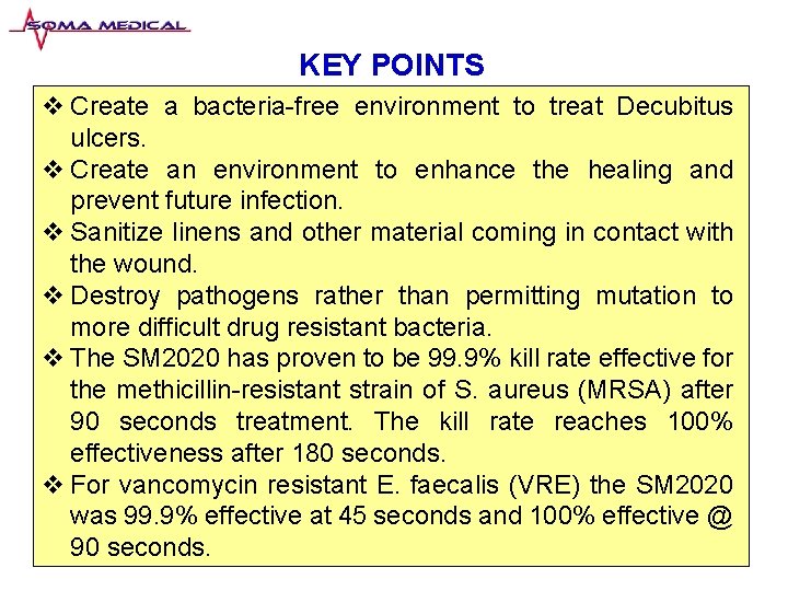 KEY POINTS v Create a bacteria-free environment to treat Decubitus ulcers. v Create an