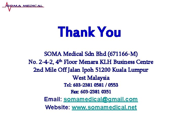 Thank You SOMA Medical Sdn Bhd (671166 -M) No. 2 -4 -2, 4 th