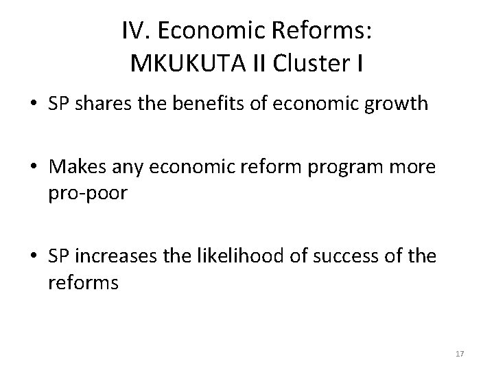 IV. Economic Reforms: MKUKUTA II Cluster I • SP shares the benefits of economic