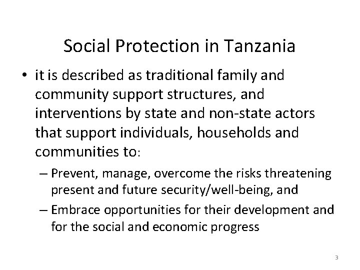 Social Protection in Tanzania • it is described as traditional family and community support