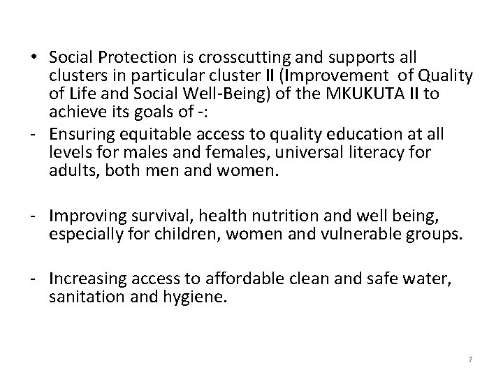  • Social Protection is crosscutting and supports all clusters in particular cluster II