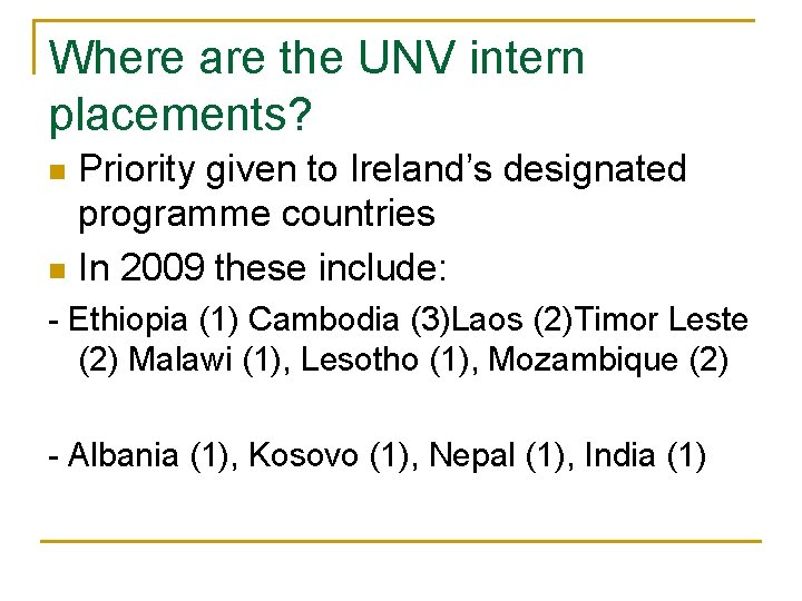 Where are the UNV intern placements? Priority given to Ireland’s designated programme countries n