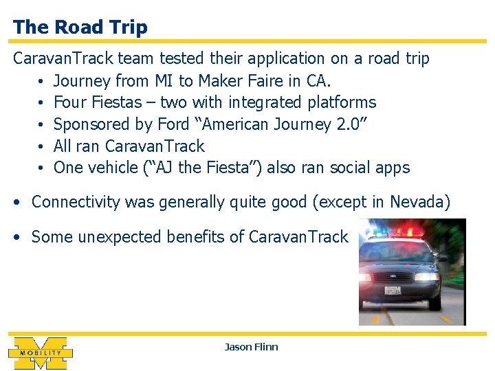 The Road Trip Caravan. Track team tested their application on a road trip •