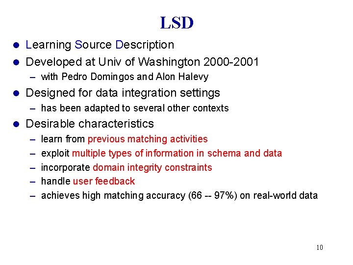 LSD Learning Source Description l Developed at Univ of Washington 2000 -2001 l –