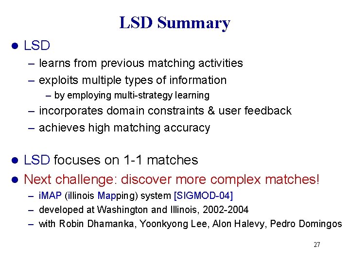 LSD Summary l LSD – learns from previous matching activities – exploits multiple types