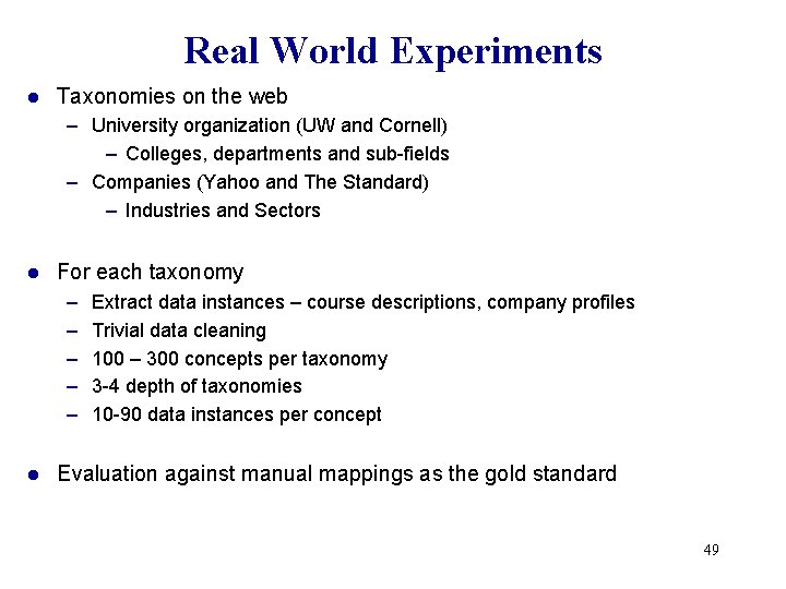 Real World Experiments l Taxonomies on the web – University organization (UW and Cornell)