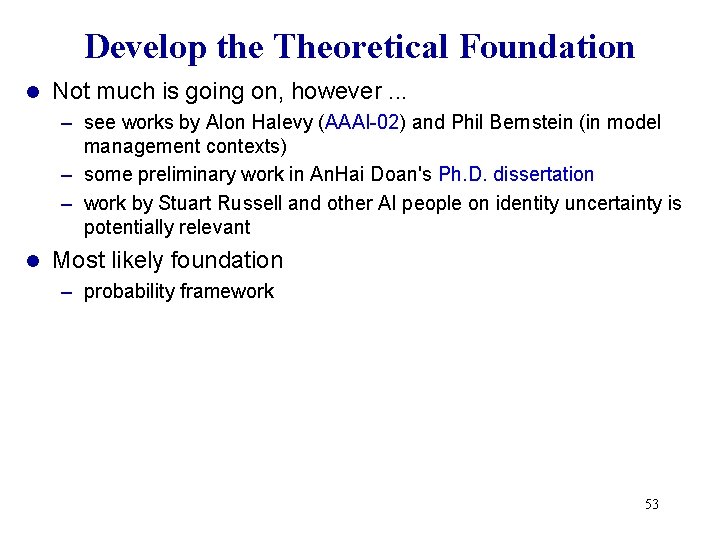 Develop the Theoretical Foundation l Not much is going on, however. . . –