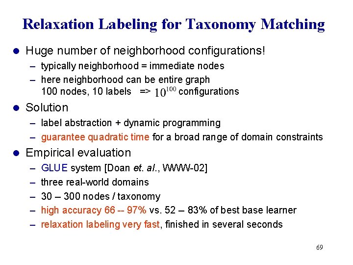 Relaxation Labeling for Taxonomy Matching l Huge number of neighborhood configurations! – typically neighborhood