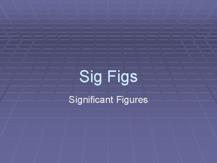 Sig Figs Significant Figures 