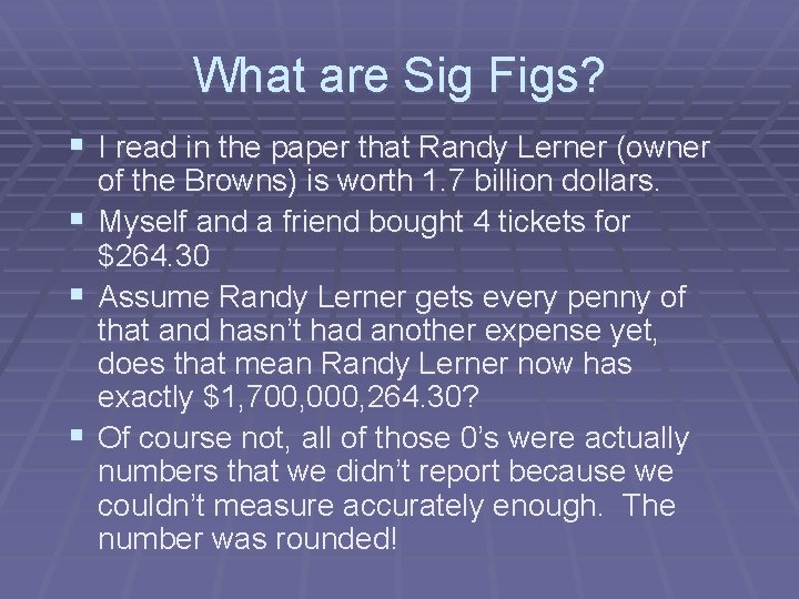 What are Sig Figs? § I read in the paper that Randy Lerner (owner