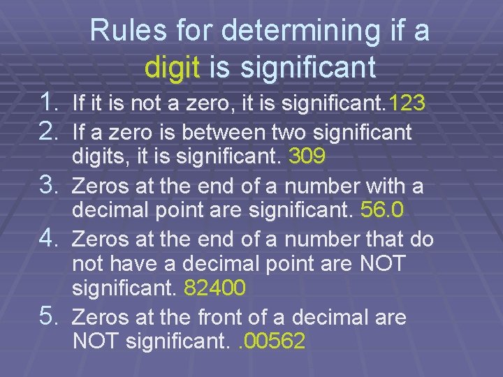 Rules for determining if a digit is significant 1. If it is not a