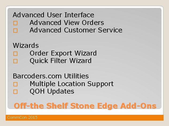 Advanced User Interface � Advanced View Orders � Advanced Customer Service Wizards � Order