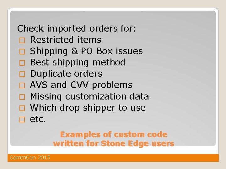 Check imported orders for: � Restricted items � Shipping & PO Box issues �