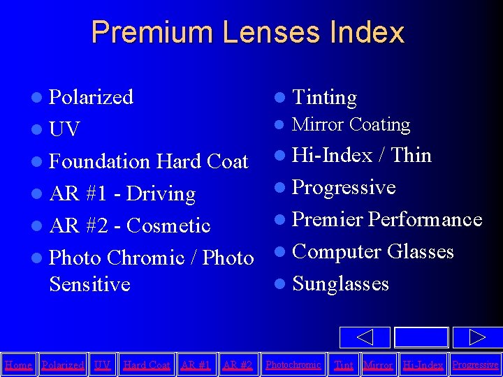 Premium Lenses Index l Polarized l Tinting l UV l l Foundation l Hi-Index