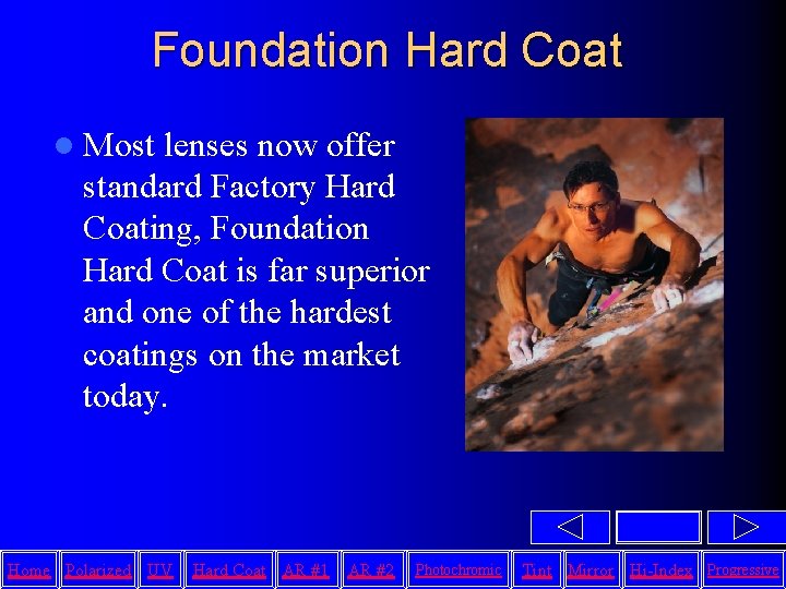Foundation Hard Coat l Most lenses now offer standard Factory Hard Coating, Foundation Hard