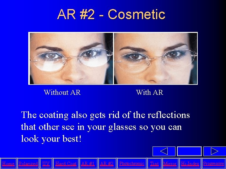 AR #2 - Cosmetic Without AR With AR The coating also gets rid of