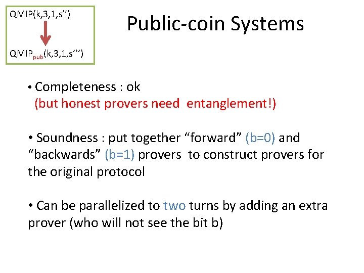 QMIP(k, 3, 1, s’’) Public-coin Systems QMIPpub(k, 3, 1, s’’’) • Completeness : ok