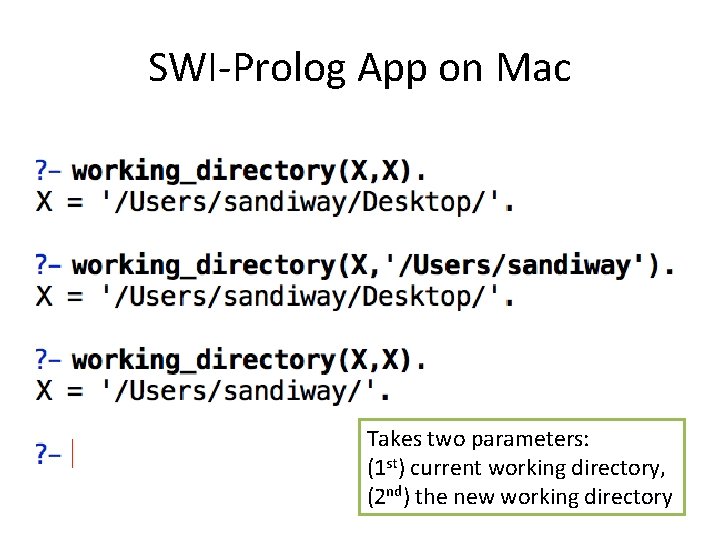 SWI-Prolog App on Mac Takes two parameters: (1 st) current working directory, (2 nd)