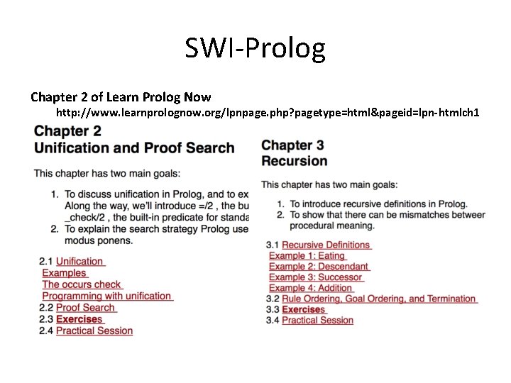 SWI-Prolog Chapter 2 of Learn Prolog Now http: //www. learnprolognow. org/lpnpage. php? pagetype=html&pageid=lpn-htmlch 1
