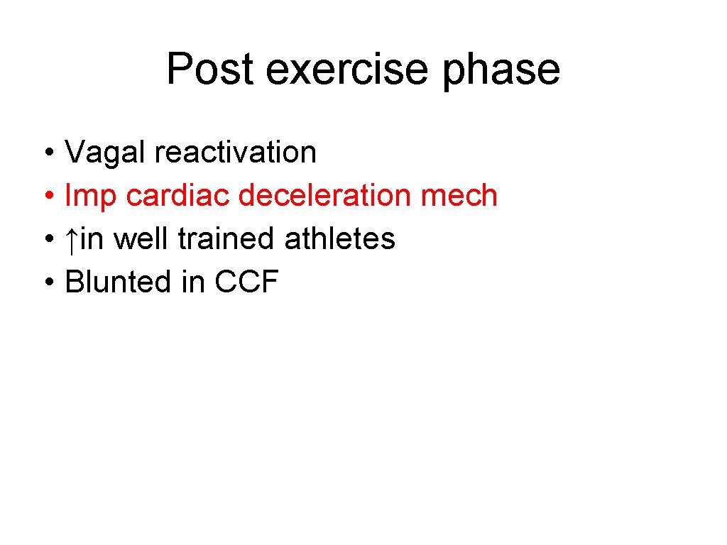 Post exercise phase • Vagal reactivation • Imp cardiac deceleration mech • ↑in well