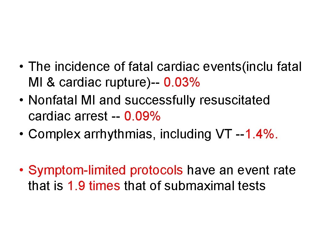  • The incidence of fatal cardiac events(inclu fatal MI & cardiac rupture)-- 0.