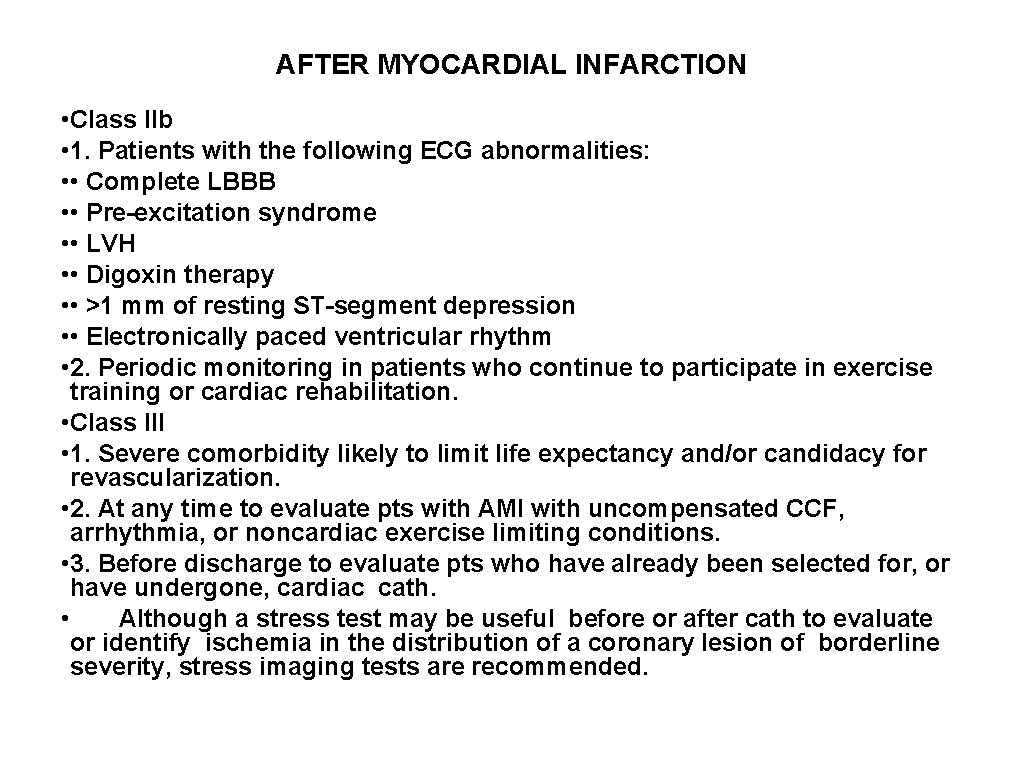 AFTER MYOCARDIAL INFARCTION • Class IIb • 1. Patients with the following ECG abnormalities: