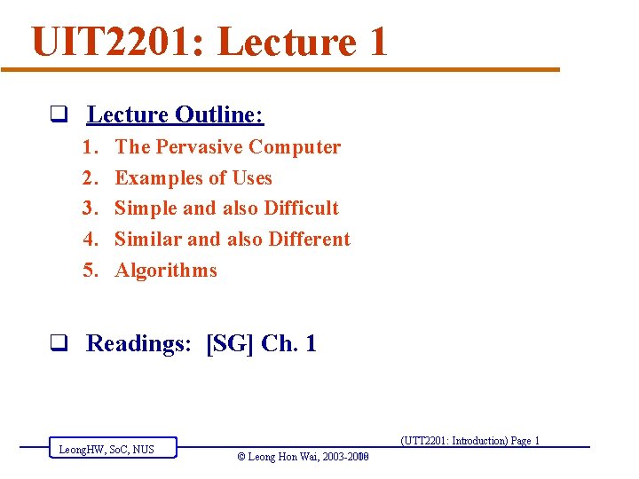 UIT 2201: Lecture 1 q Lecture Outline: 1. The Pervasive Computer 2. Examples of