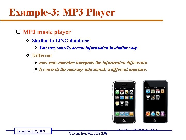 Example-3: MP 3 Player q MP 3 music player v Similar to LINC database