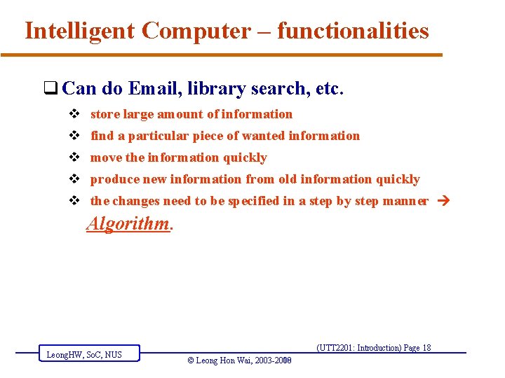 Intelligent Computer – functionalities q Can do Email, library search, etc. v store large