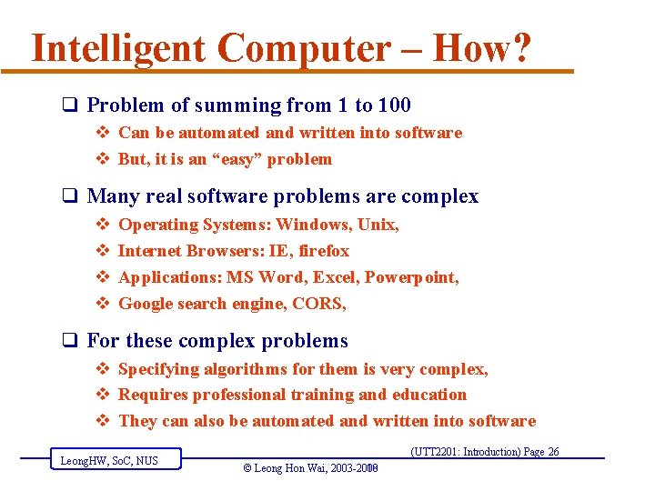 Intelligent Computer – How? q Problem of summing from 1 to 100 v Can