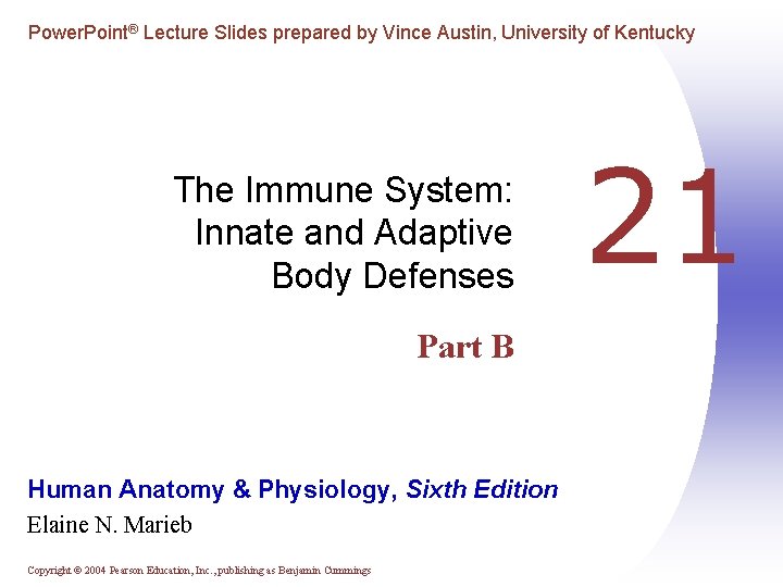 Power. Point® Lecture Slides prepared by Vince Austin, University of Kentucky The Immune System: