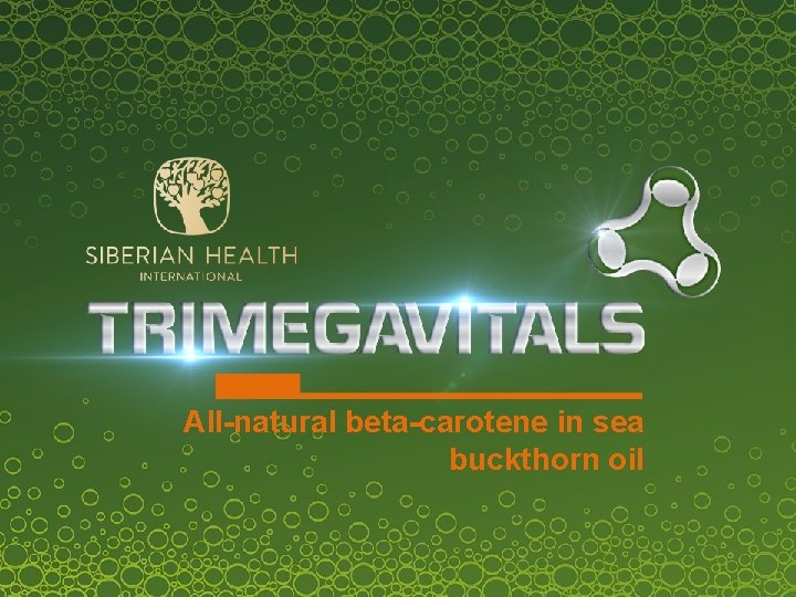 All-natural beta-carotene in sea buckthorn oil 