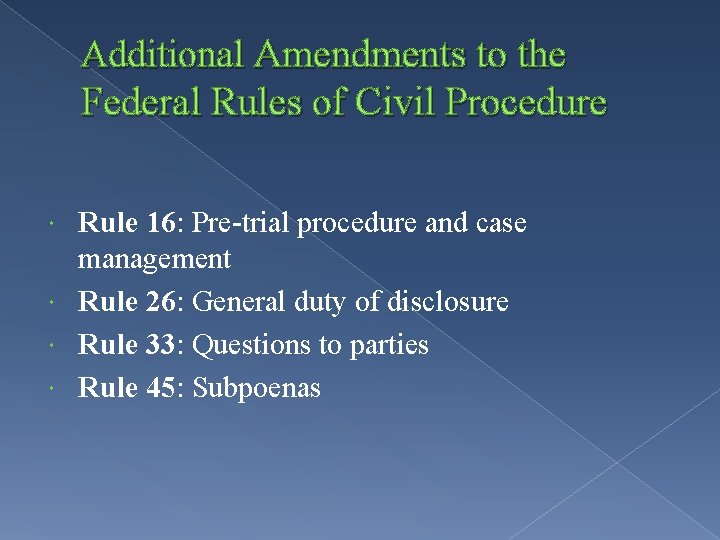 Additional Amendments to the Federal Rules of Civil Procedure Rule 16: Pre-trial procedure and