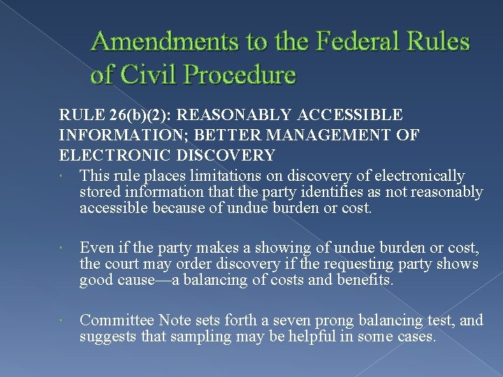 Amendments to the Federal Rules of Civil Procedure RULE 26(b)(2): REASONABLY ACCESSIBLE INFORMATION; BETTER