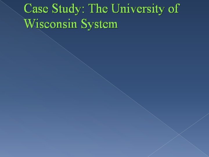 Case Study: The University of Wisconsin System 
